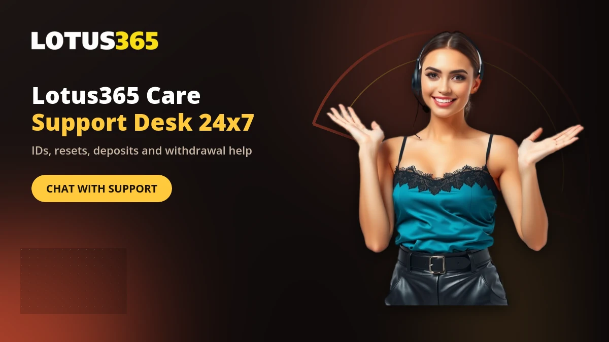Lotus365 care support desk showing the WhatsApp help route for ID, deposit and withdrawal queries